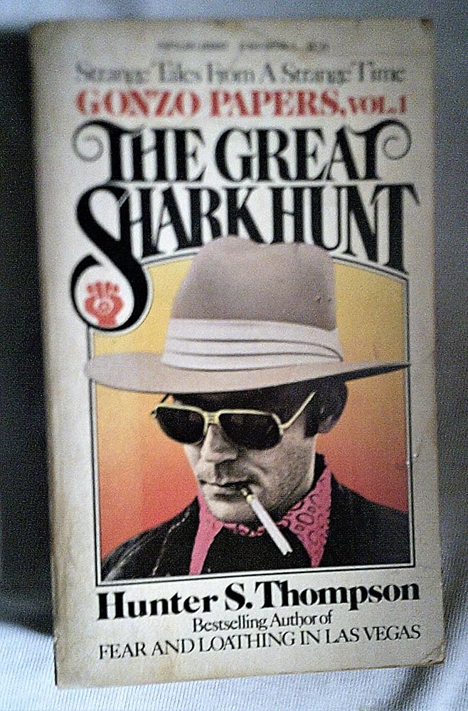 The Great Shark Hunt: Strange Tales from a Strange Time (Gonzo Papers, Vol. 1) cover image