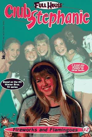 Fireworks and Flamingoes (Full House Club Stephanie #2) cover image