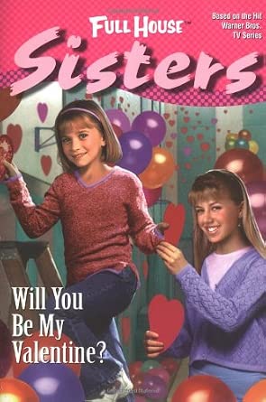 Will You Be My Valentine? (Full House: Sisters) cover image