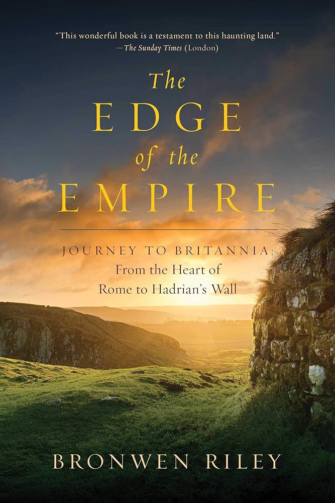 The Edge of the Empire: A Journey to Britannia: From the Heart of Rome to Hadrian's Wall cover image