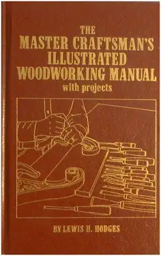 Master Craftsman's Illustrated Woodworking Manual