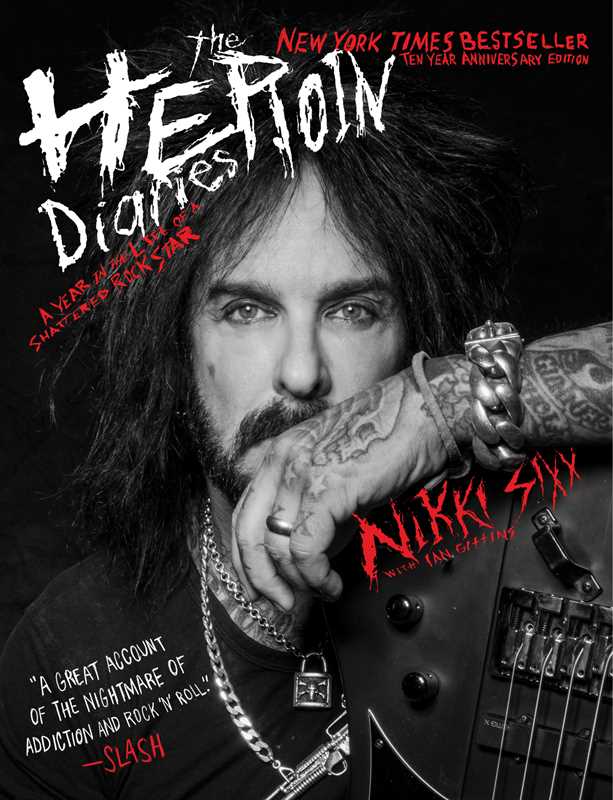 Heroin Diaries: Ten Year Anniversary Edition by Nikki Sixx