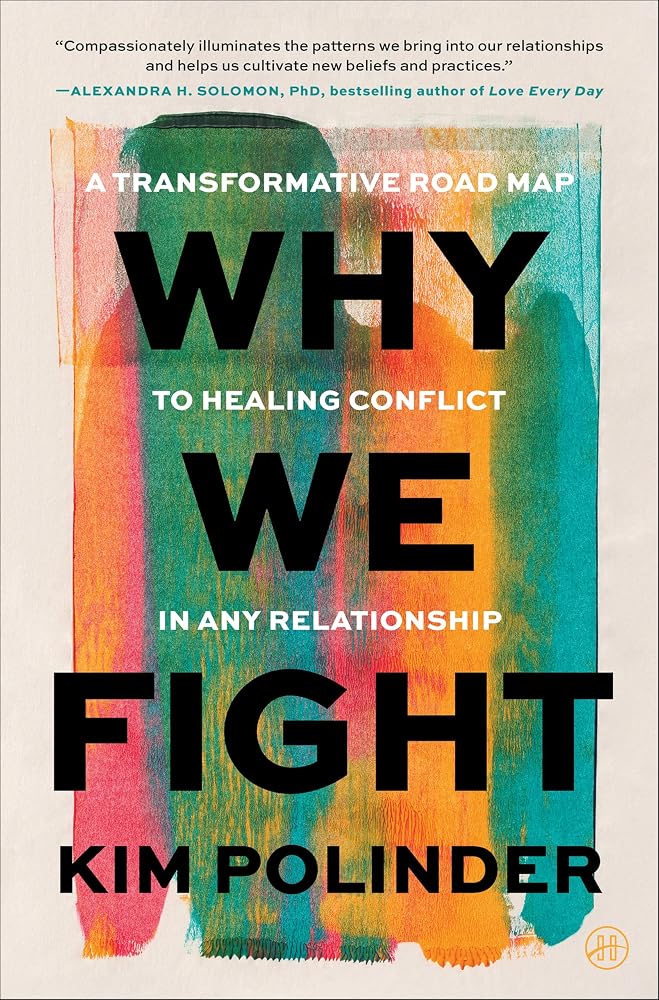 Why We Fight: A Transformative Road Map to Healing Conflict in Any Relationship cover image