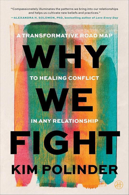 Why We Fight: A Transformative Road Map to Healing Conflict in Any Relationship cover image
