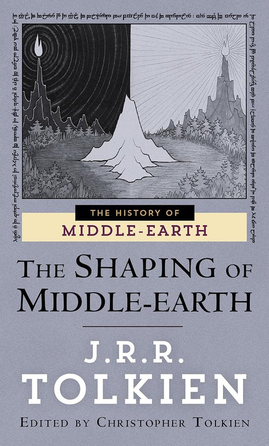 The Shaping of Middle-Earth: The Quenta, the Ambarkanta and the Annals (The History of Middle-Earth, Vol. 4) cover image