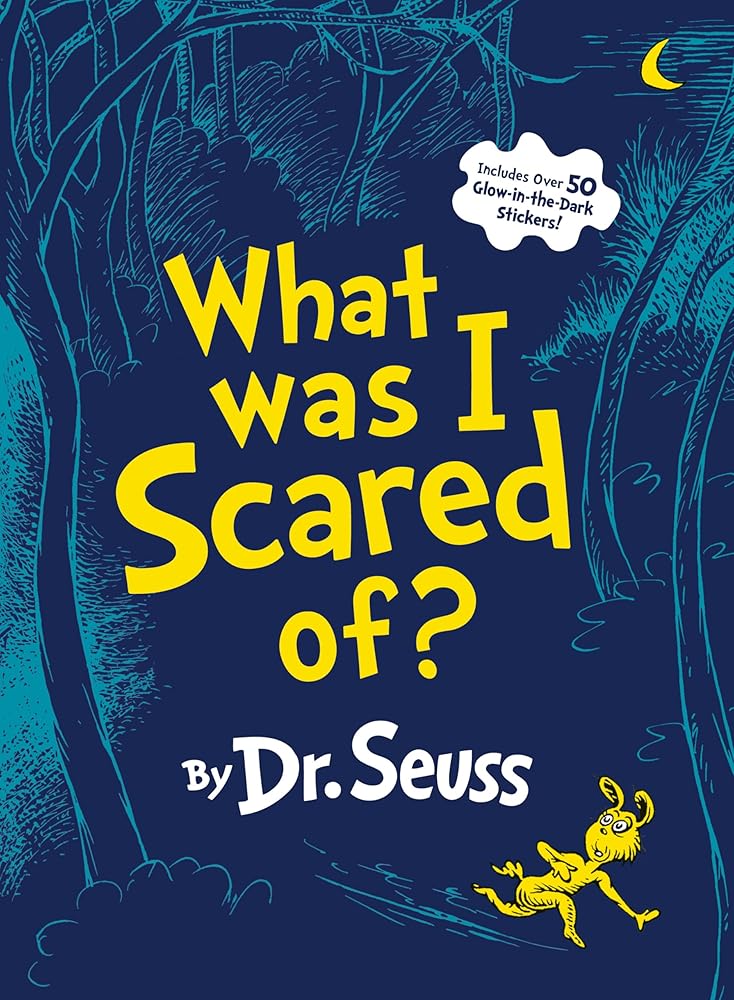What Was I Scared Of?: A Glow-in-the-Dark Encounter for Kids (Classic Seuss) cover image