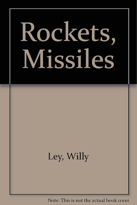Rockets, Missles and Men in Space: A Definitive Account of the History of Space Flight - from Its Origins to the Agenda for Tomorrow cover image