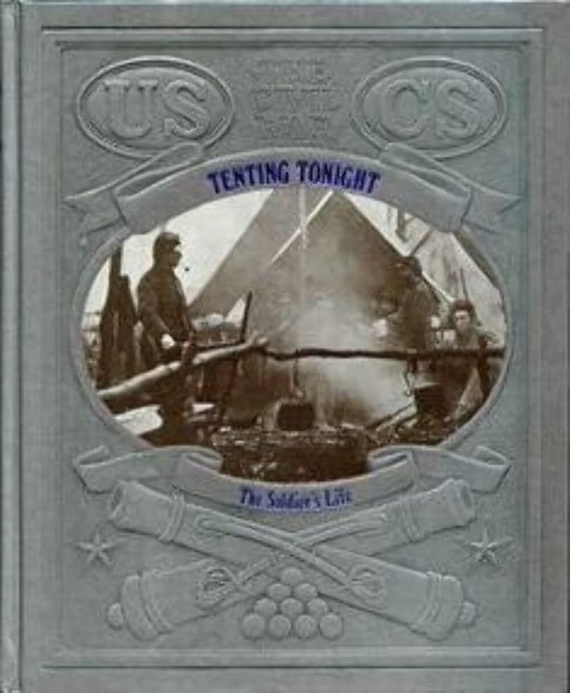 Tenting Tonight: The Soldier's Life (Civil War) cover image
