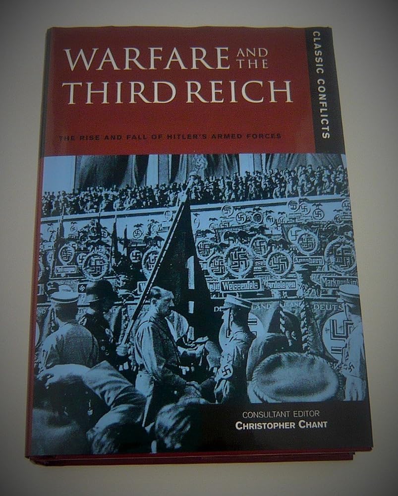 Warfare and the Third Reich: The Rise and Fall of Hitler's Armed Forces (Classic Conflicts) cover image