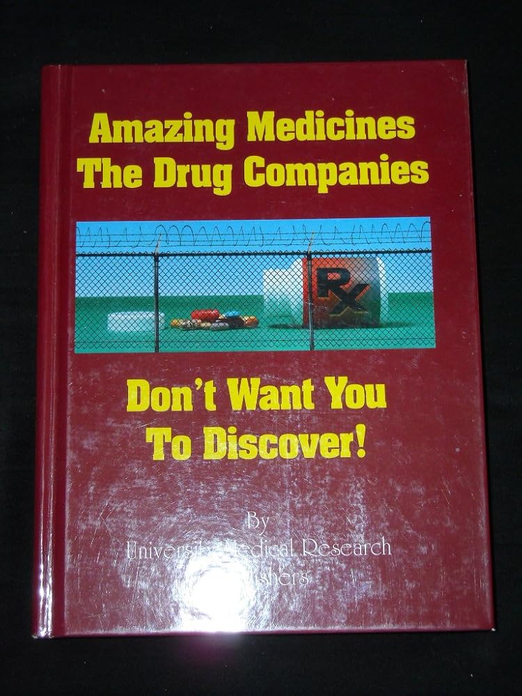 Amazing Medicines: The Drug Companies Don't Want You to Discover! cover image