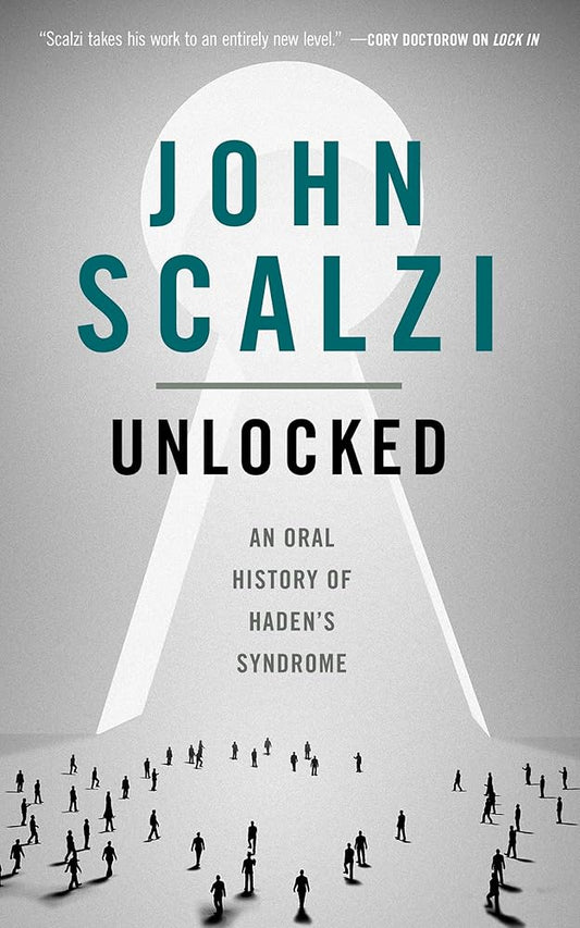 Unlocked: An Oral History of Haden's Syndrome (The Lock In Series, 3) cover image