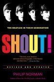 Shout! The Beatles in Their Generation by Philip Norman (2013) Hardcover cover image