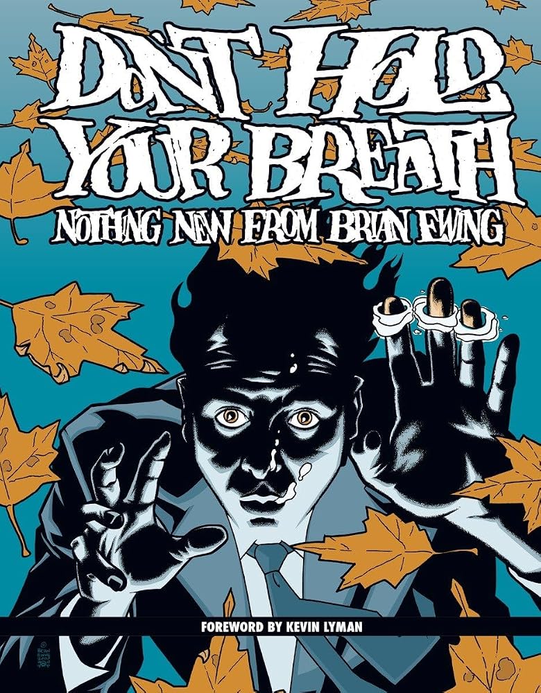 Dont Hold Your Breath: The Art Of Brian Ewing cover image