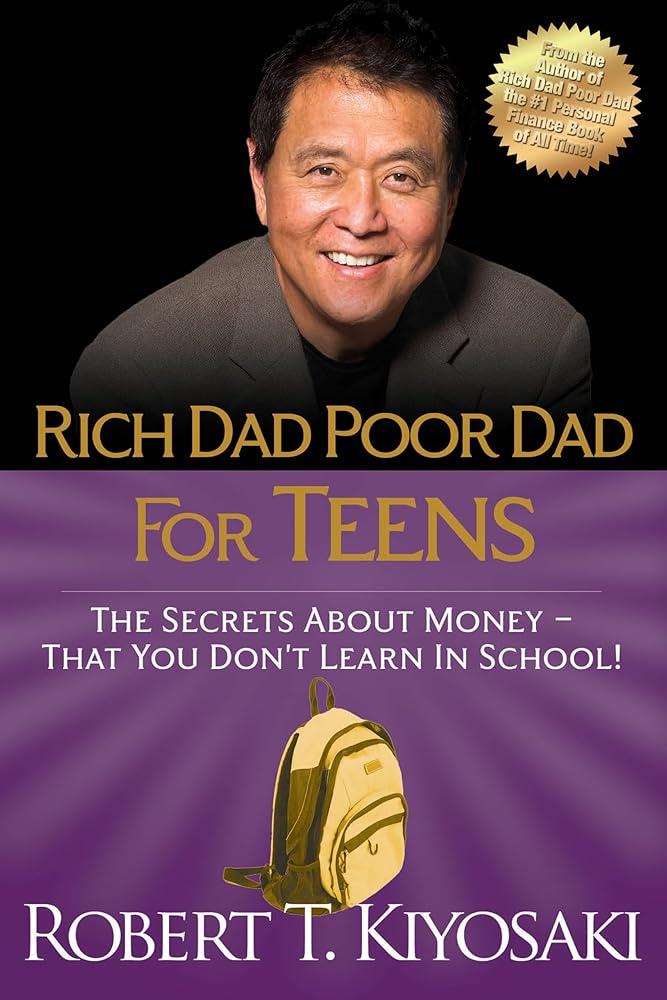 Rich Dad Poor Dad for Teens: The Secrets about Money--That You Don't Learn in School! cover image