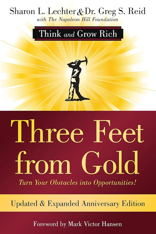 Three Feet from Gold: Updated Anniversary Edition: Turn Your Obstacles into Opportunities! (Think and Grow Rich) (Official Publication of the Napoleon Hill Foundation) cover image