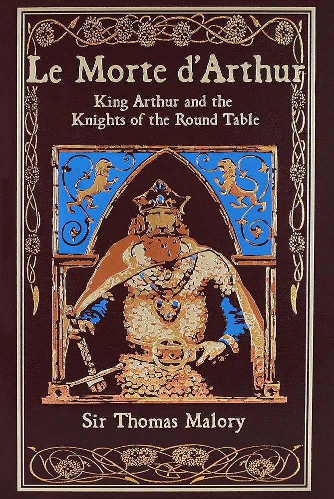Le Morte d'Arthur: King Arthur and the Knights of the Round Table (Leather-bound Classics) cover image