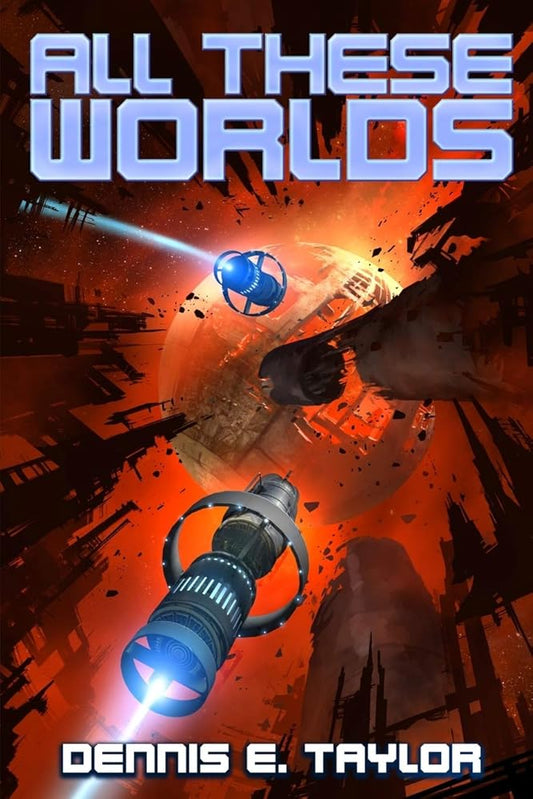 All These Worlds (Bobiverse) cover image