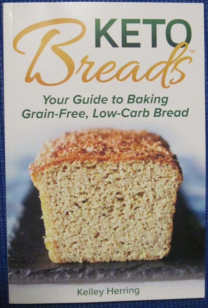 Keto Breads Your Guide to Baking Grain-Free, Low-Carb Bread cover image