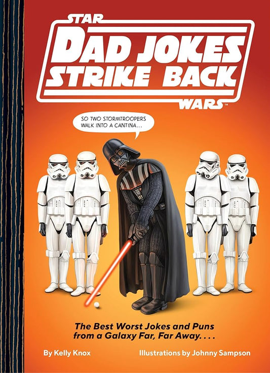Star Wars Dad Jokes Strike Back: The Best Worst Jokes and Puns from a Galaxy Far, Far Away. . . . cover image