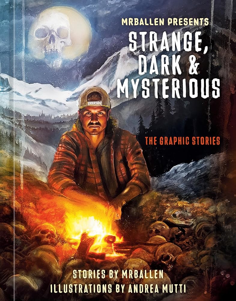 MrBallen Presents: Strange, Dark & Mysterious: The Graphic Stories (MrBallen Graphic Stories) cover image