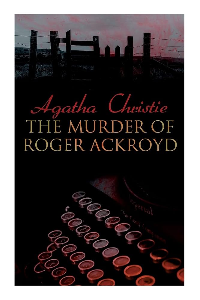 The Murder of Roger Ackroyd: The Best Murder Mystery Novel of All Time cover image