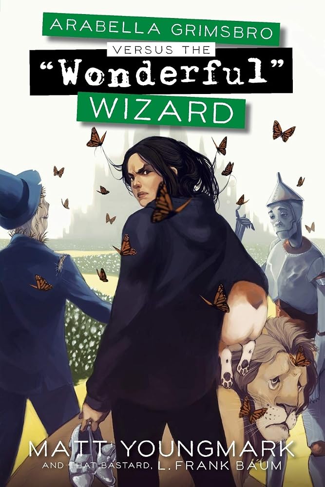 Arabella Grimsbro Vs. the "Wonderful" Wizard cover image