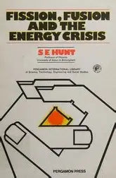 Fission, fusion and the energy crisis (Pergamon energy series, v. 1)