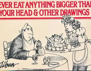 Never Eat Anything Bigger Than Your Head & Other Drawings