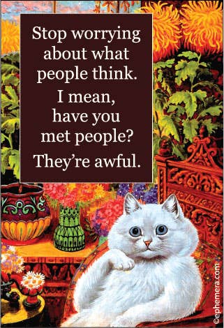MAGNET: Stop worrying about what people think.